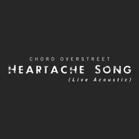 Heartache Song - Chord Overstreet
