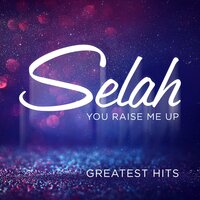 You Raise Me Up - Selâh