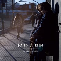 Down Our Streets - John & Jehn