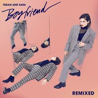 Boyfriend - Tegan and Sara, Gilligan Moss