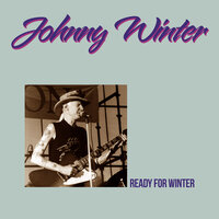 I Can't Believe You Want to Leave Me - Johnny Winter