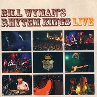 I Shall Not Be Moved - Bill Wyman's Rhythm Kings