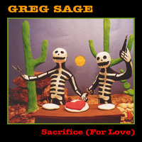 Sacrifice (For Love) - Greg Sage