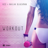 Workout - Kes, Nailah Blackman, KES, Nailah Blackman