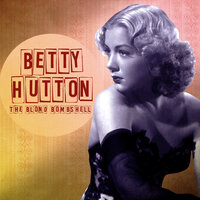 Rose Room (Somebody Loves Me) - Betty Hutton
