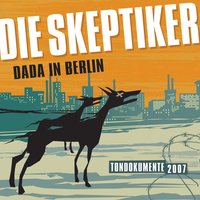 DaDa in Berlin - Die Skeptiker