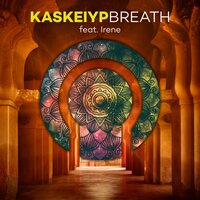 Breath - Kaskeiyp, Irene