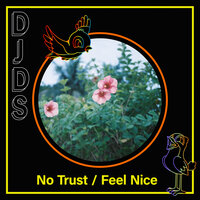 No Trust - DJDS, Bibi Bourelly, Kiah Victoria