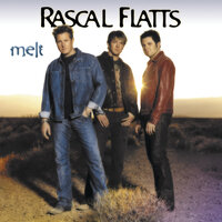 I Melt - Rascal Flatts