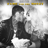 Fame and the Money - Trace Cyrus