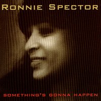 Something's Gonna Happen - Ronnie Spector
