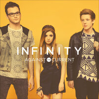 Infinity - Against the Current