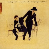 The Language Of Life - Everything But The Girl