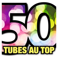 Born To Be Alive - 50 Tubes Au Top