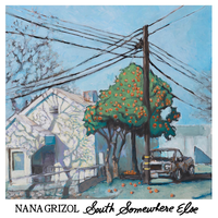 South Somewhere Else - Nana Grizol