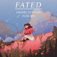 Fated - Adib Sin, Hikaru Station