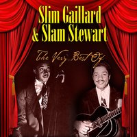 The Flat Foot Floogie - Slim Gaillard, Slam Stewart