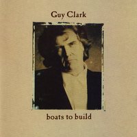 Boats To Build - Guy Clark