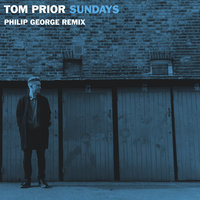 Sundays - Tom Prior, Philip George