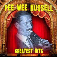 Love IIs Just Around The Corner - Pee Wee Russell