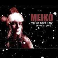 Maybe Next Year (X-Mas Song) - Meiko