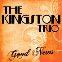 Medley: Shady Grove / LonesomeTraveler - The Kingston Trio