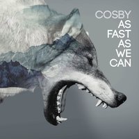 As Fast as You Can - Cosby