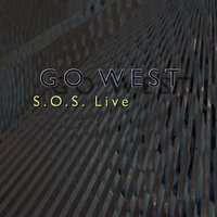 Hangin'on for Dear Life - Go West