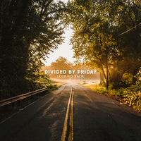 Divided By Friday