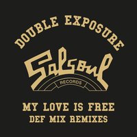 My Love Is Free - Double Exposure, David Morales