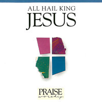 All Hail King Jesus - Kent Henry, Integrity's Hosanna! Music