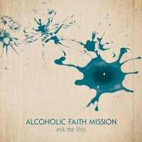 Throw Us To The Wolves - Alcoholic Faith Mission