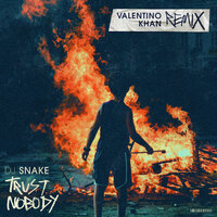 Trust Nobody - DJ Snake, Valentino Khan