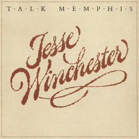 Talk Memphis - Jesse Winchester
