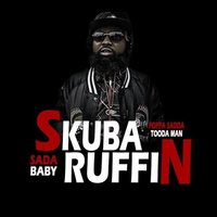 #SkubaRuffin - Sada Baby, Poppa Sadda, Tooda Man