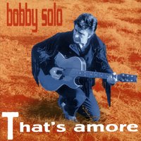 THATS AMORE - Bobby Solo