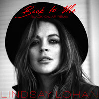 Back To Me - Lindsay Lohan, Black Caviar