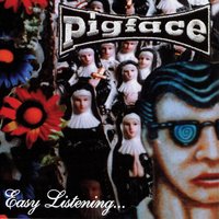 Mind Your Own Business - Pigface