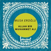 Allah Bir Muhammet Ali - Musa Eroğlu