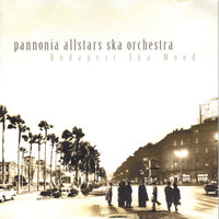 Tell Me Why - Pannonia Allstars Ska Orchestra