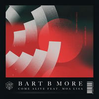 Come Alive - Bart B More, Moa Lisa
