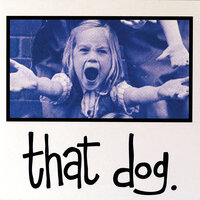 Punk Rock Girl - That Dog.