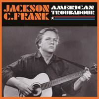 Just Like Anything - Jackson C. Frank