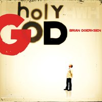 Triune God - Brian Doerksen