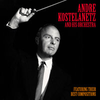 Someone to Watch over Me - André Kostelanetz