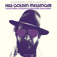 Heart Like a Levee - Hiss Golden Messenger