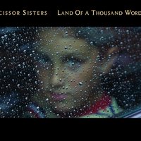 Land of a Thousand Words - Scissor Sisters, Tom Holkenborg aka Junkie XL