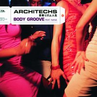 Body Groove - Architechs, Nay Nay, Derrick Jones