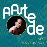 Vira - Ney Matogrosso