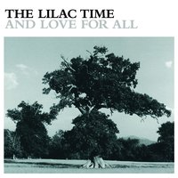 All For Love And Love For All - The Lilac Time